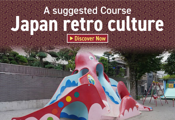 A suggested Course: Japan retro culture